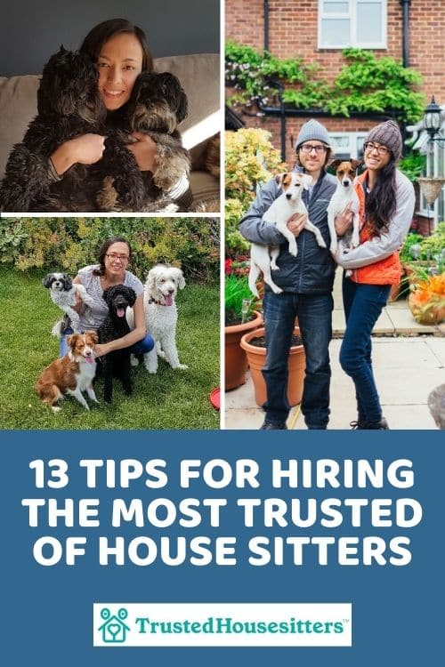 13 Tips for Hiring the Most Trusted of House Sitters